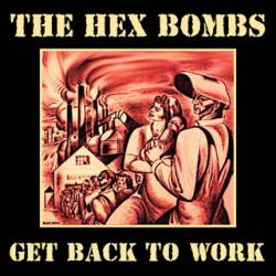 The Hex Bombs : Get Back to Work